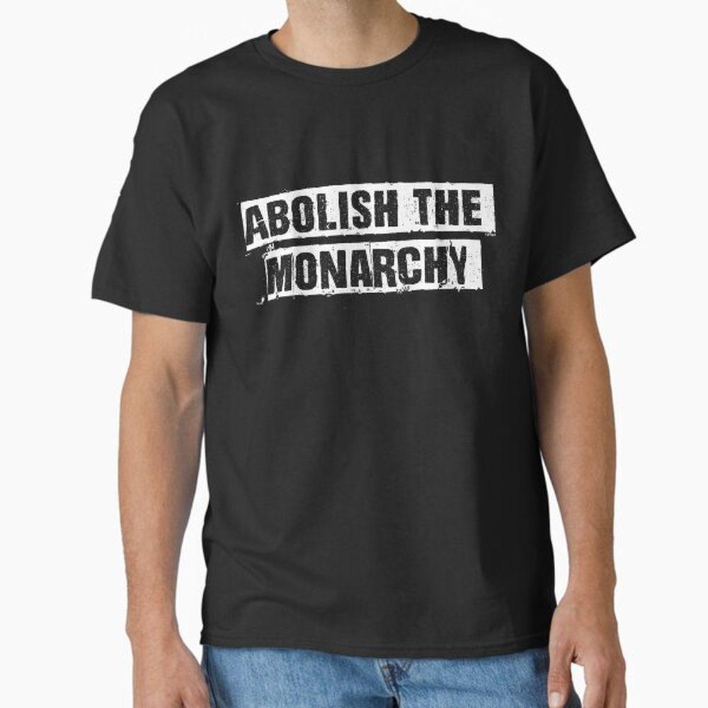 Abolish The Monarchy Shirt Abolish The Monarchy Shirt