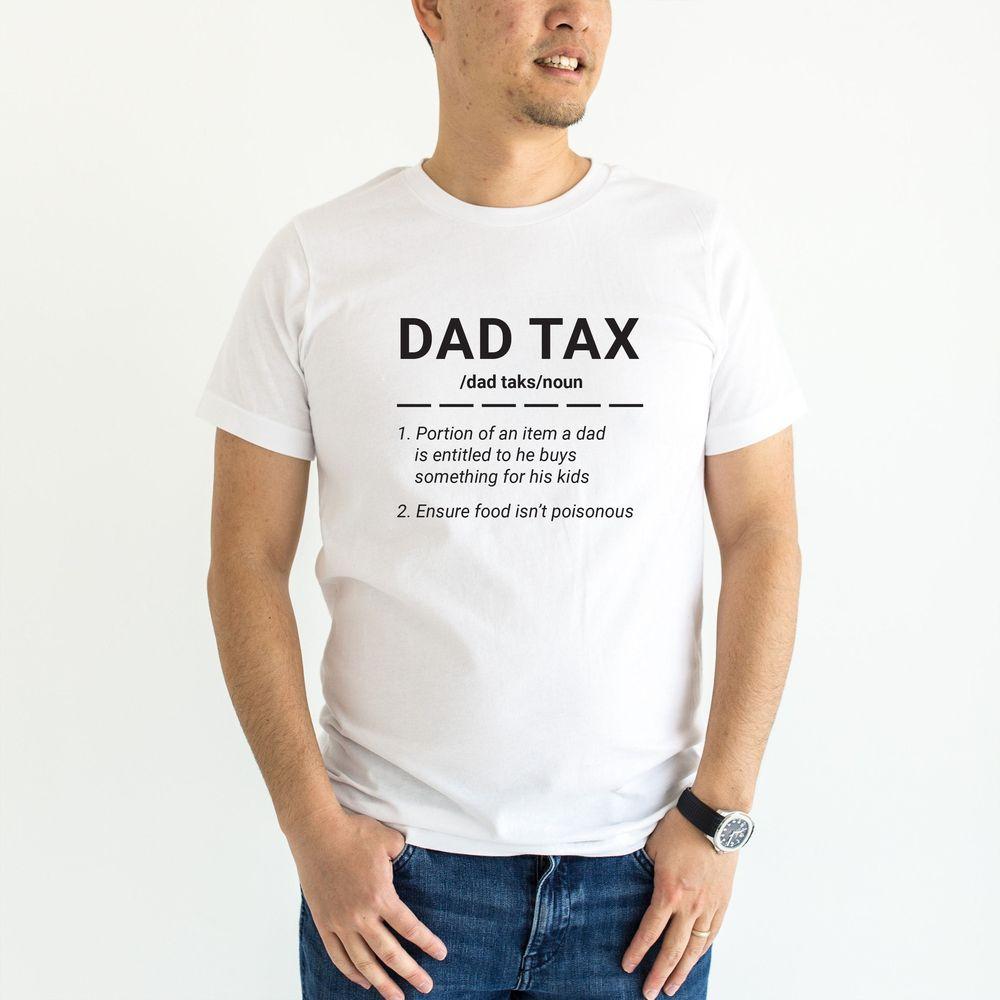 Dad Tax Shirt Dad Tax Shirt