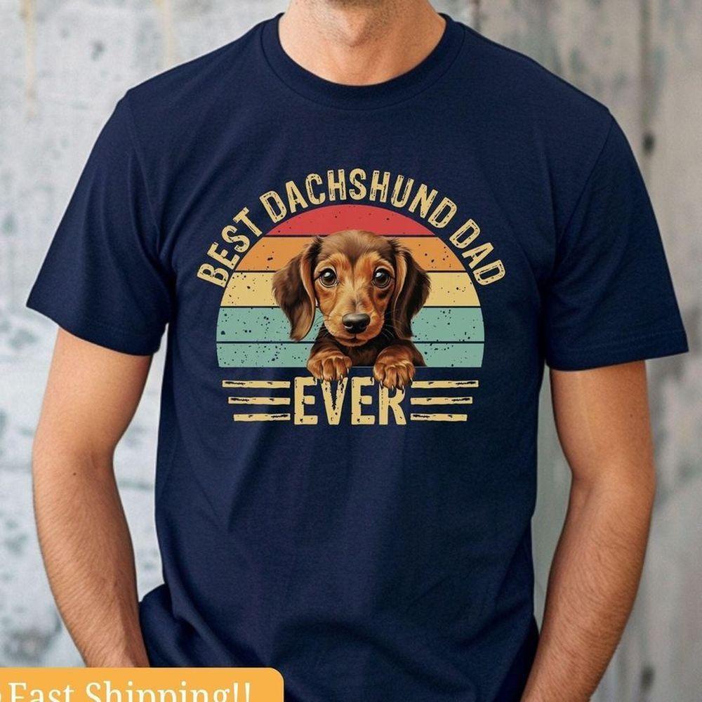 Best Dachshund Dad Ever 3 Tshirt