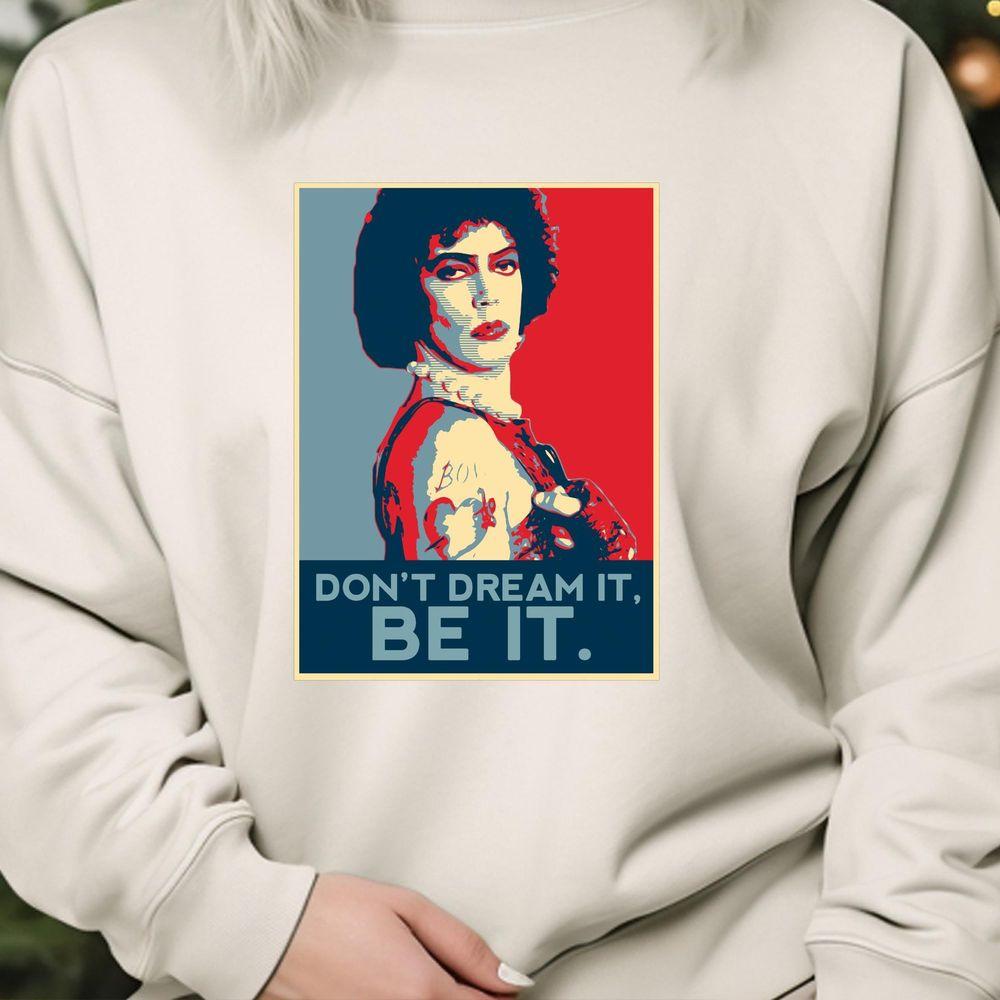 Dont Dream It Be It Tshirt