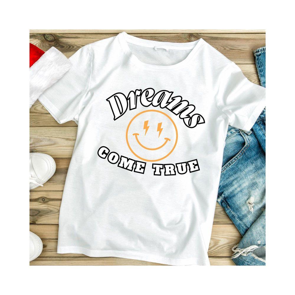 Dreams Come True Awesome Shirt