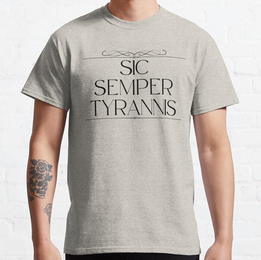 Sic Semper Tyrannis Hgf Tshirt