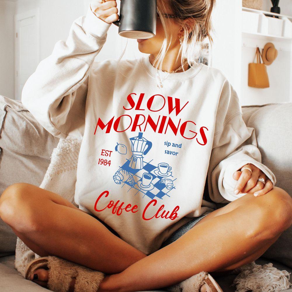 Slow Mornings 5 Tshirt