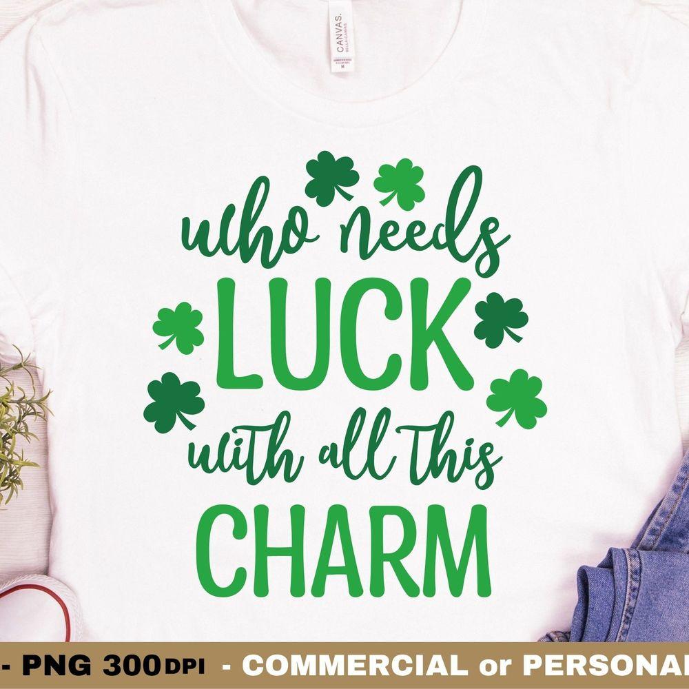 Who Needs Luck Awesome Shirt