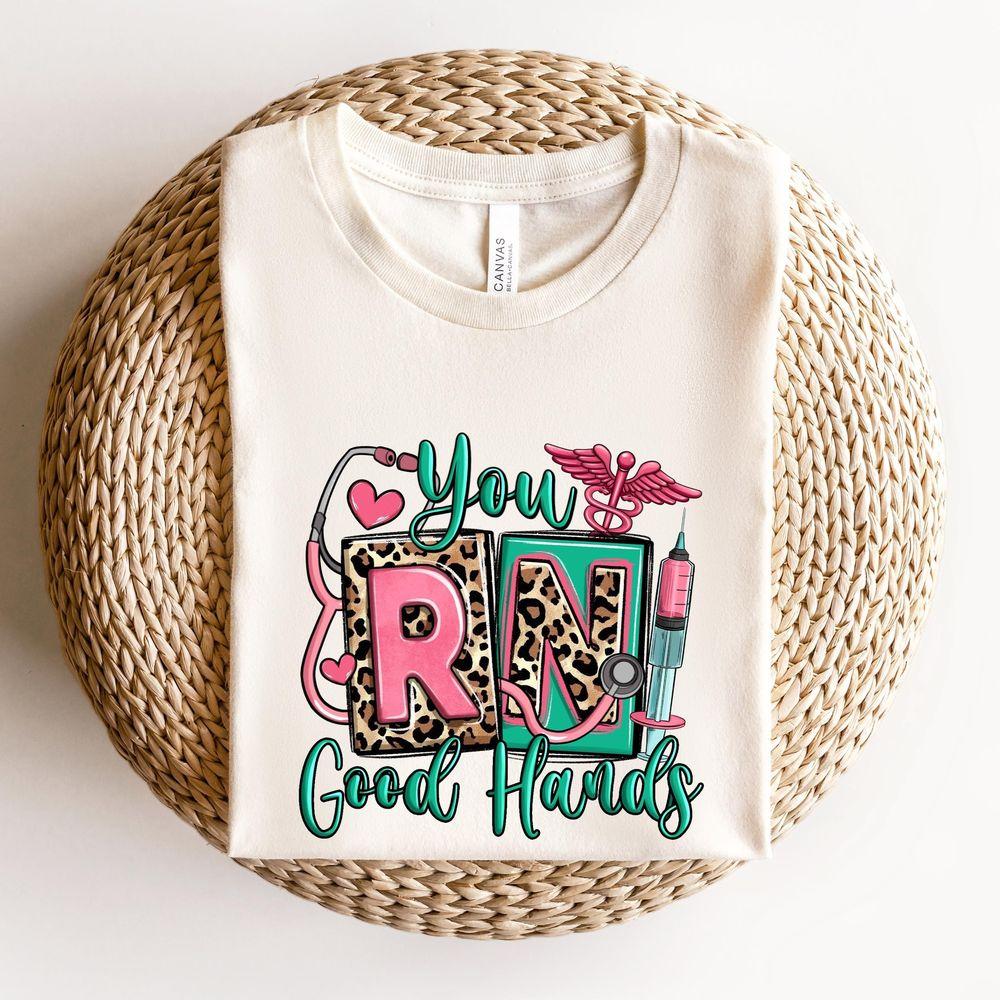 You Rn Good Hands Tshirt