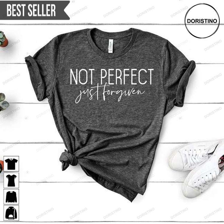 Not Perfect Just Forgiven Christian Tshirt Not Perfect Just Forgiven Christian Tshirt