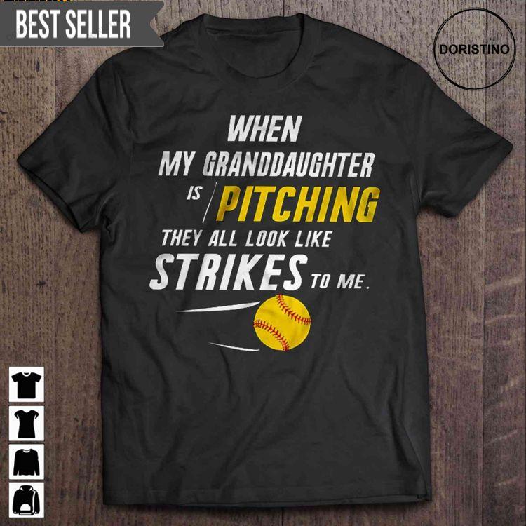 When My Granddaughter Is Pitching They All Look Like Strikes To Me Softball Short Sleeve Awesome Shirt When My Granddaughter Is Pitching They All Look Like Strikes To Me Softball Short Sleeve Awesome Shirt