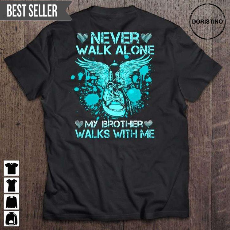 Never Walk Alone My Brother Walks With Me Angel Wings Sneaker Heaven Heart Shirt Never Walk Alone My Brother Walks With Me Angel Wings Sneaker Heaven Heart Shirt
