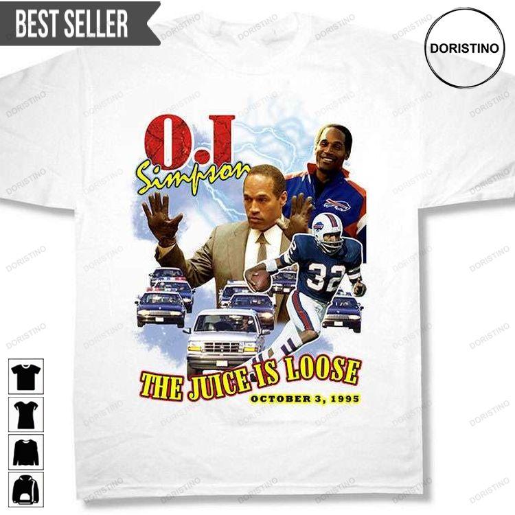 Oj Simpson The Juice Is Loose Shirt Oj Simpson The Juice Is Loose Shirt