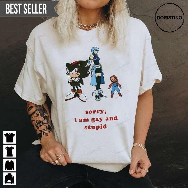 Sonic So Bad Sorry I Am Gay And Stypid Shirt Sonic So Bad Sorry I Am Gay And Stypid Shirt
