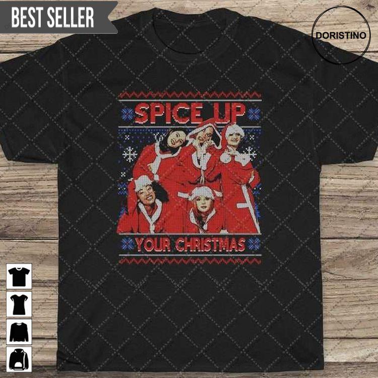 Spice Up Your Christmas Spice Girls Awesome Shirt Spice Up Your Christmas Spice Girls Awesome Shirt