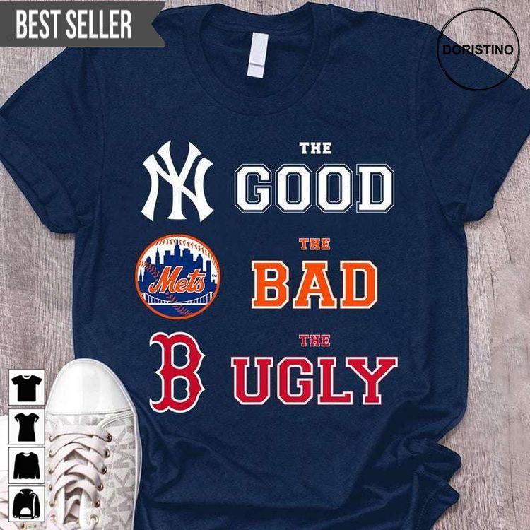 The Good New York Yankees The Bad New York Mets The Ugly Boston Tshirt The Good New York Yankees The Bad New York Mets The Ugly Boston Tshirt