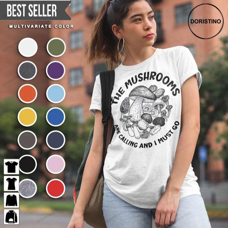 The Mushroom Are Calling And I Must Go Mushroom Botanical Hippie Shirt The Mushroom Are Calling And I Must Go Mushroom Botanical Hippie Shirt