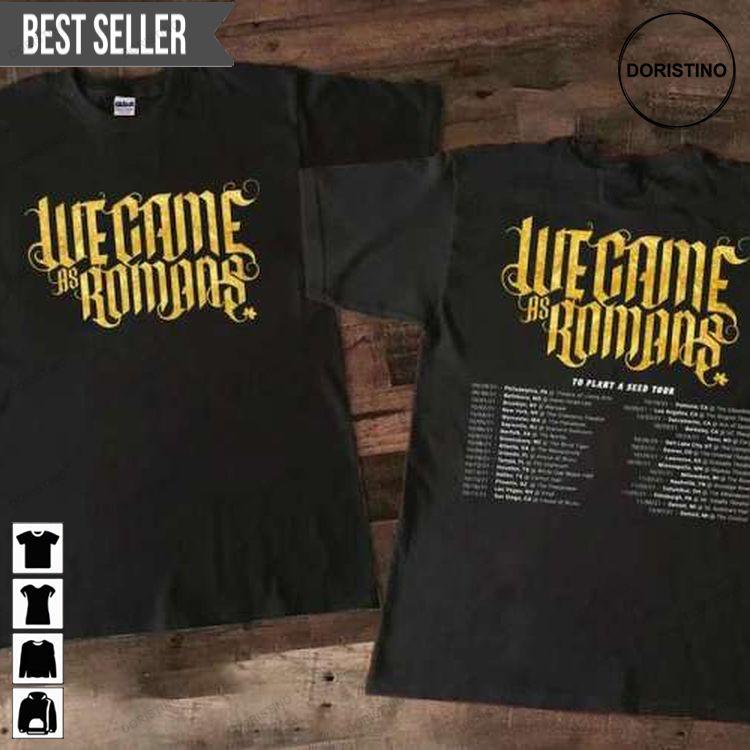 We Came As Romans To Plant A Seed Tour Unisex Graphic Shirt We Came As Romans To Plant A Seed Tour Unisex Graphic Shirt