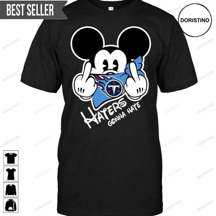 Tennessee Titans Haters Gonna Hate Mickey Mouse Awesome Shirt Tennessee Titans Haters Gonna Hate Mickey Mouse Awesome Shirt