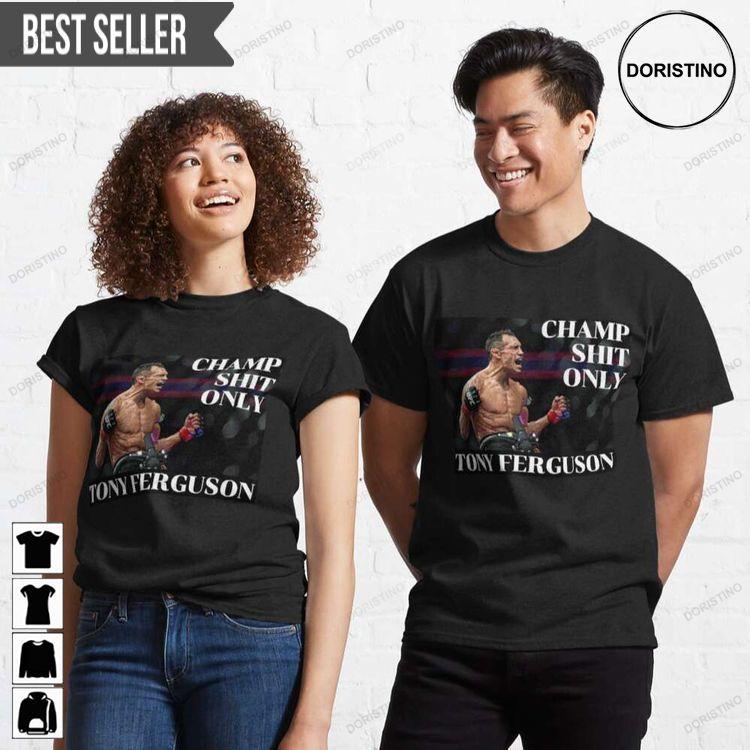 Tony Ferguson Champ Only Unisex Tshirt Tony Ferguson Champ Only Unisex Tshirt