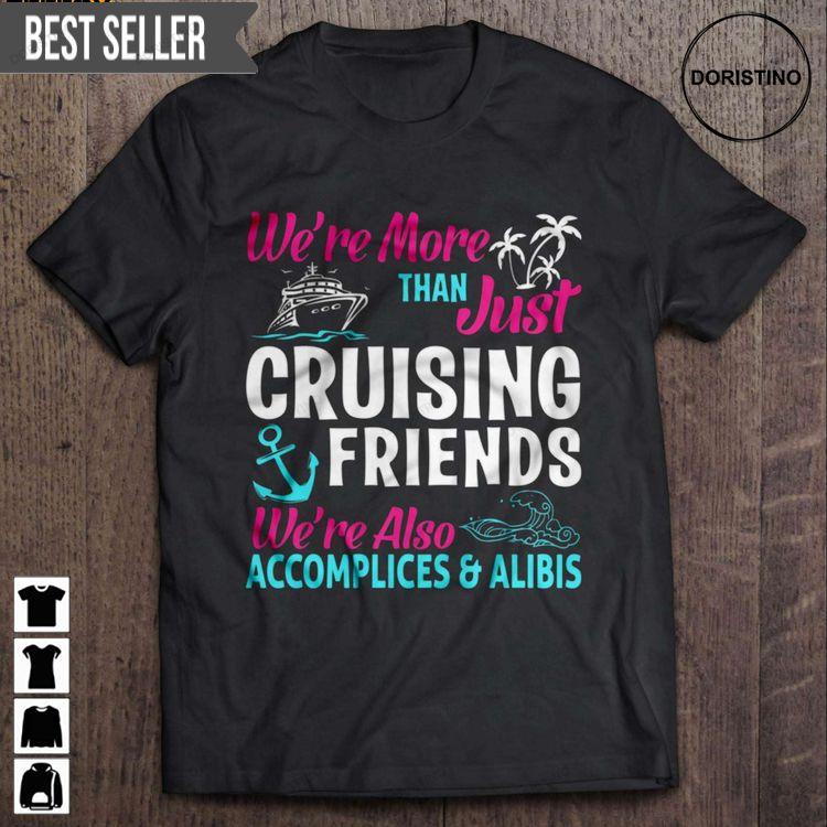 Were More Than Just Cruising Friends Were Also Accomplices Alibis Short Sleeve Shirt Were More Than Just Cruising Friends Were Also Accomplices Alibis Short Sleeve Shirt