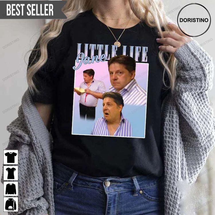 What A Sad Little Life Jane Funny Meme Come Dine With Me Enjoy The Money Unisex Shirt