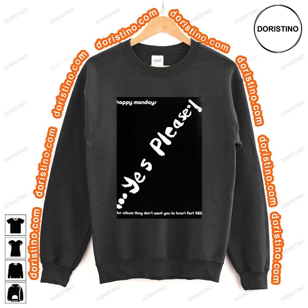 Happy Mondays Yes Please Awesome Shirt Happy Mondays Yes Please Awesome Shirt