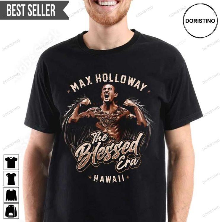 Max Holloway The Blessed Era Hawaii Mma Awesome Shirt