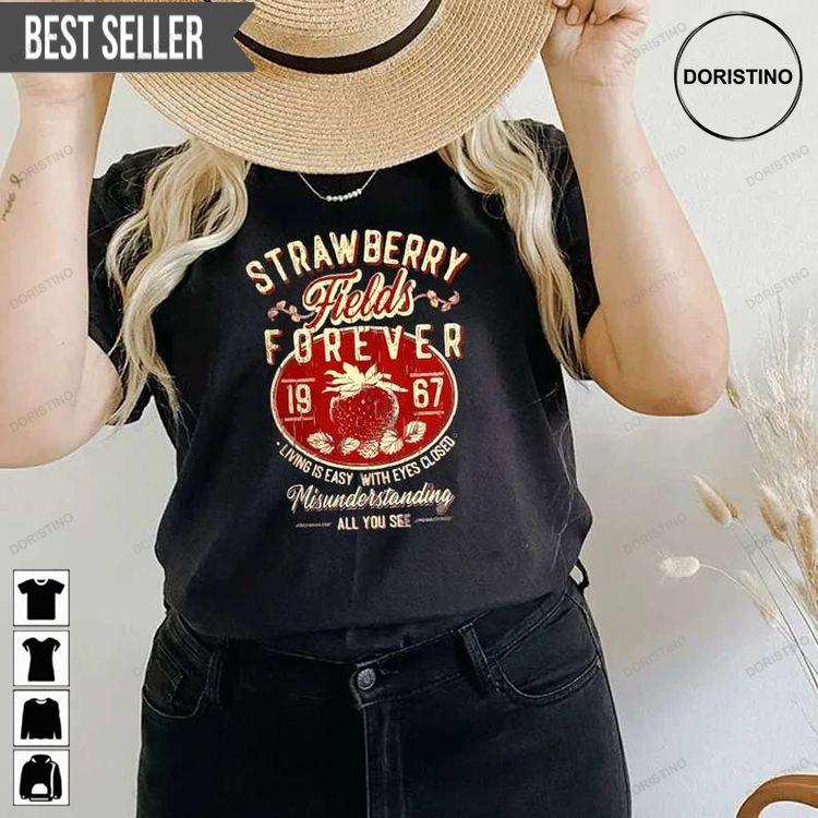 Misunderstanding All You See Strawberry Fields Forever Lyrics Shirt
