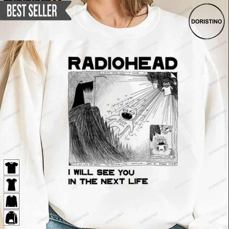 Radiohead I Will See You In The Next Life Tshirt