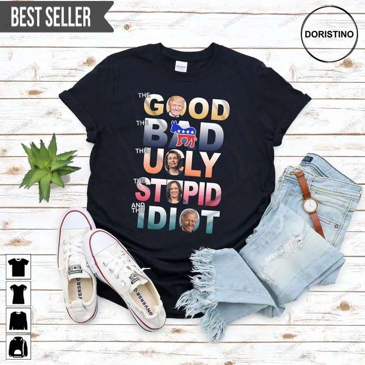 The Good The Bad The Ugly The Idiot Biden Trump Halley Tshirt The Good The Bad The Ugly The Idiot Biden Trump Halley Tshirt