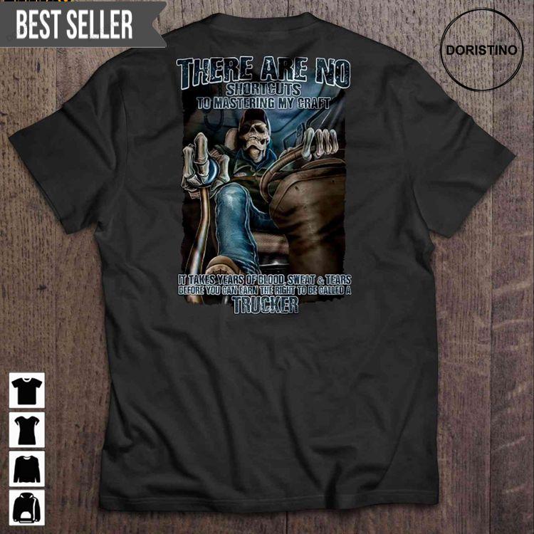 There Are No Shortcuts To Mastering My Craft To Be Called A Trucker Short Sleeve Shirt There Are No Shortcuts To Mastering My Craft To Be Called A Trucker Short Sleeve Shirt