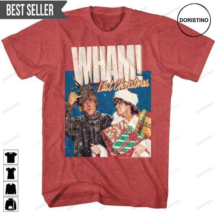 Wham Last Christmas Awesome Shirt Wham Last Christmas Awesome Shirt