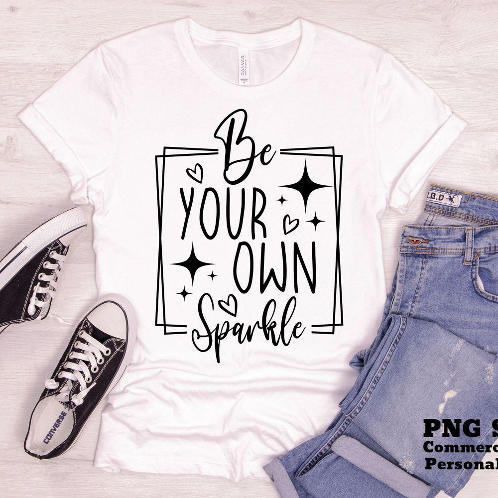 Be Your Own Sparkle Shirt
