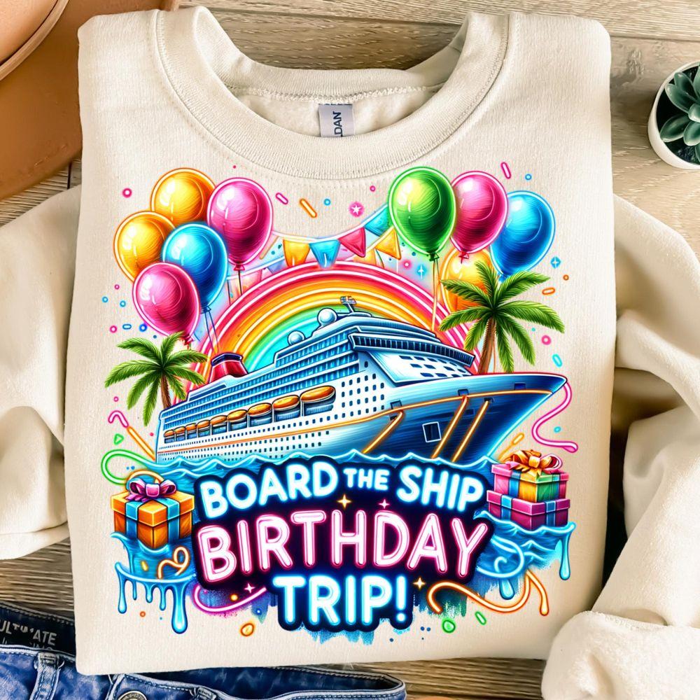 Board The Ship Birthday Trip Awesome Shirt