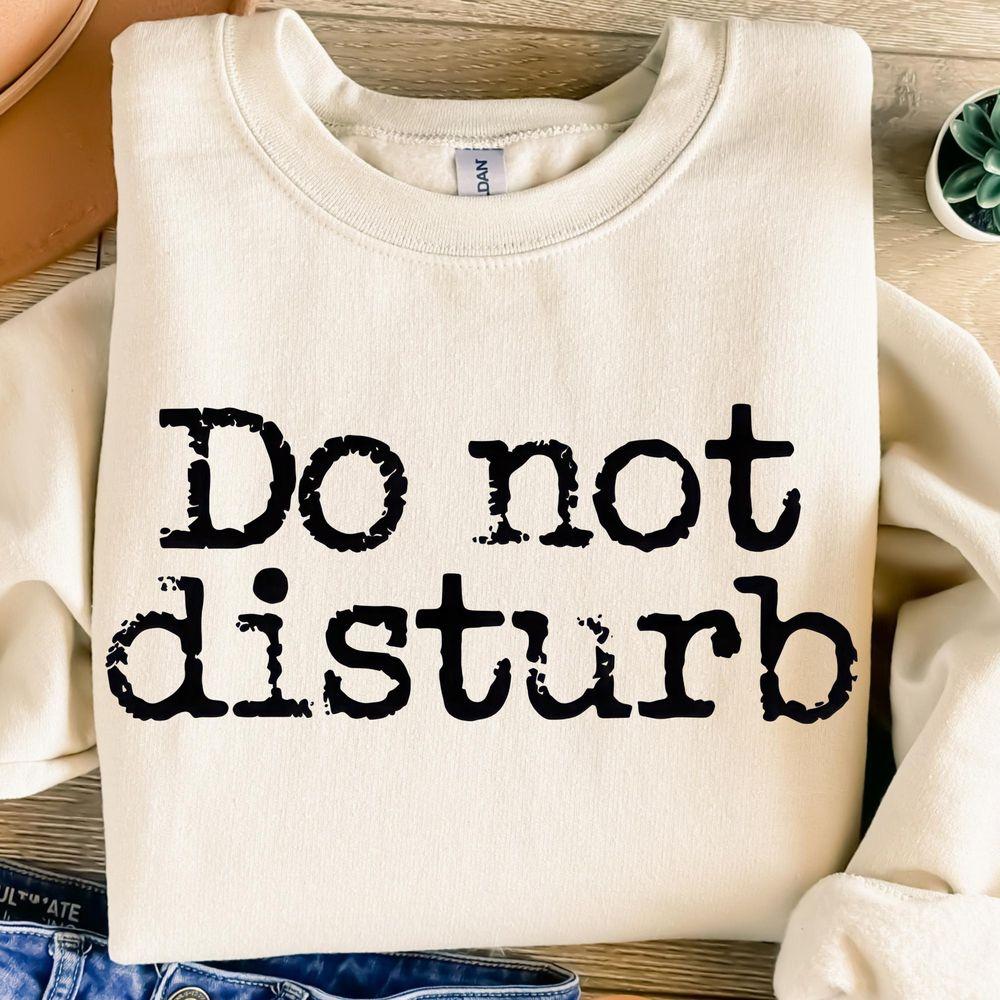 Do Not Disturb Typography Tshirt