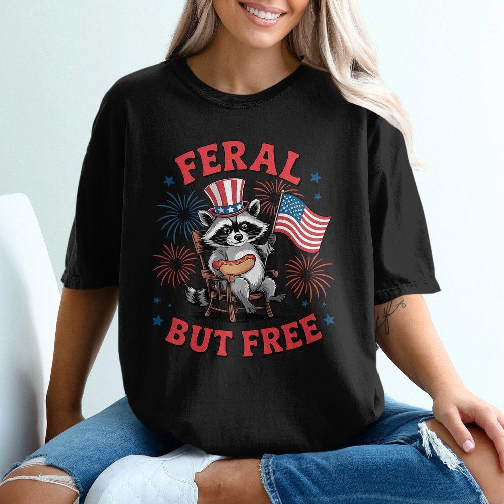 Feral But Free Raccoon Shirt