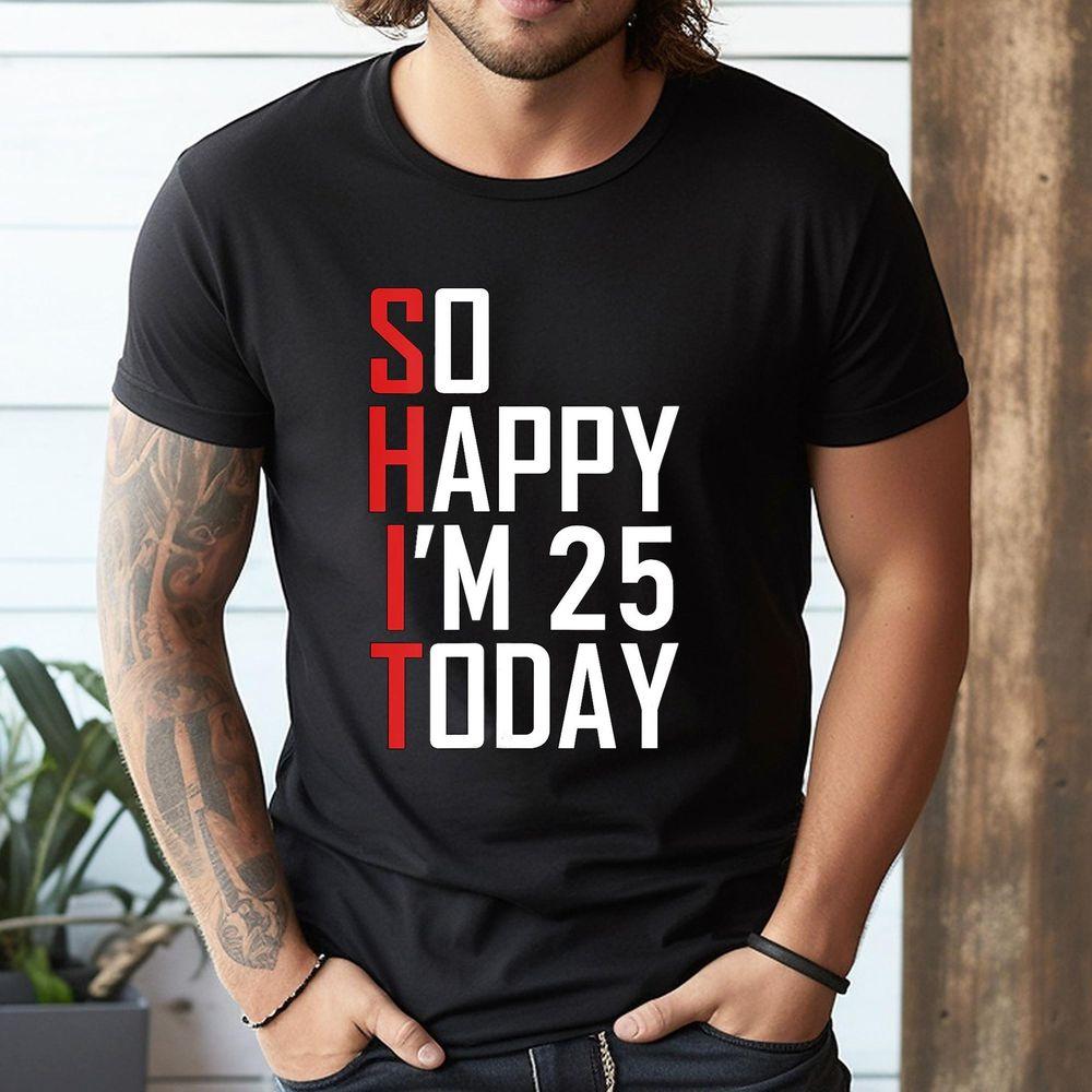 Funny 25th Birthday Hilarious 25 Years Old Adult Joke Awesome Shirt