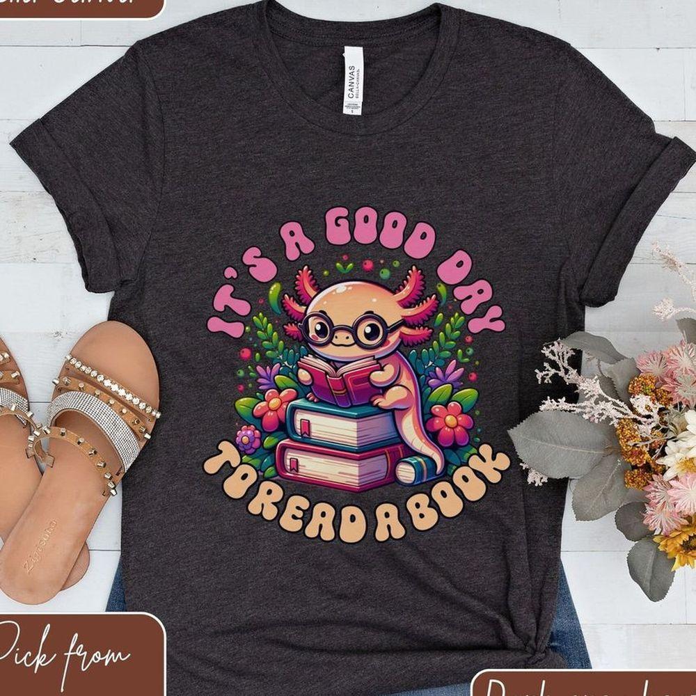 Its A Good Day To Read A Book Tshirt