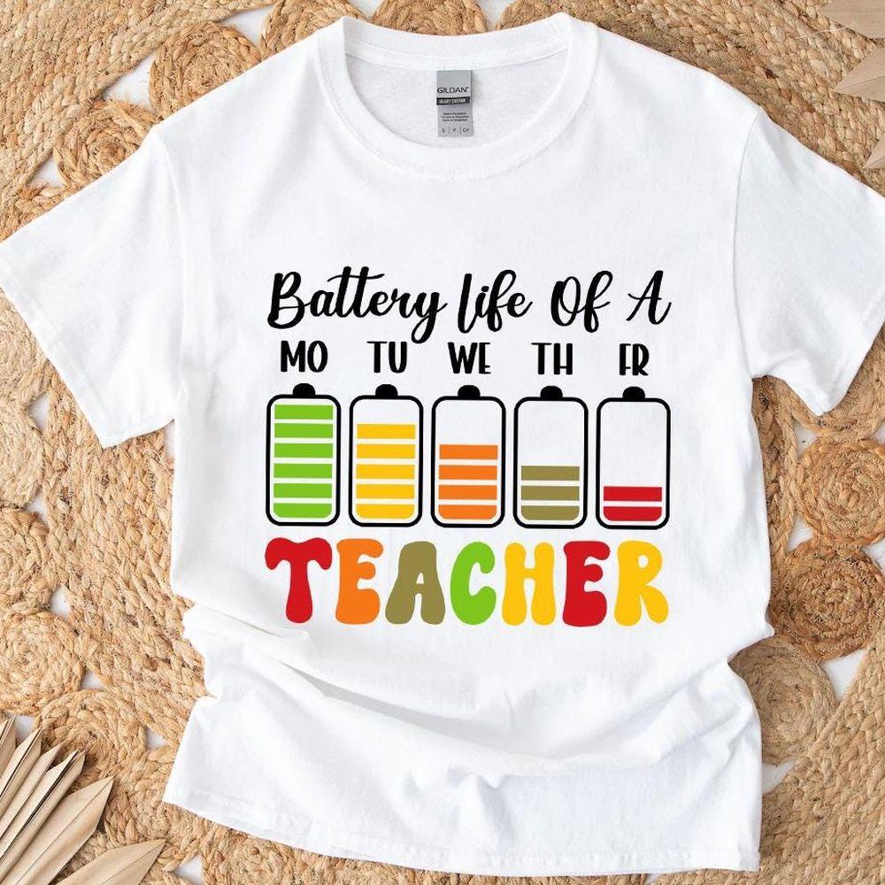 Battery Life Of A Teacher Shirt Battery Life Of A Teacher Shirt