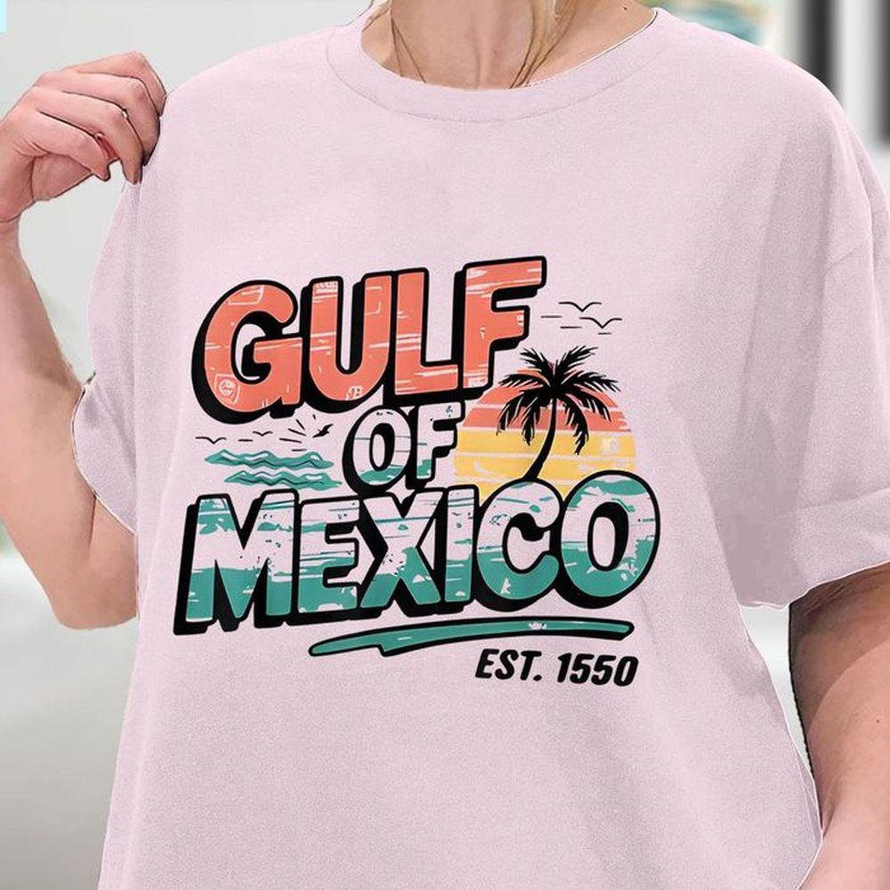 Gulf Of Mexico Est 1550 Tshirt Gulf Of Mexico Est 1550 Tshirt