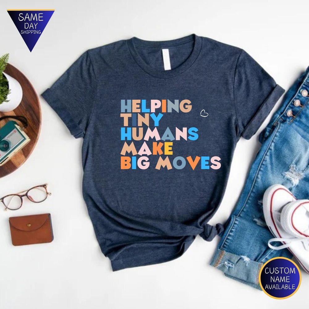 Helping Tiny Humans Make Big Moves Physical Therapy Tshirt Helping Tiny Humans Make Big Moves Physical Therapy Tshirt