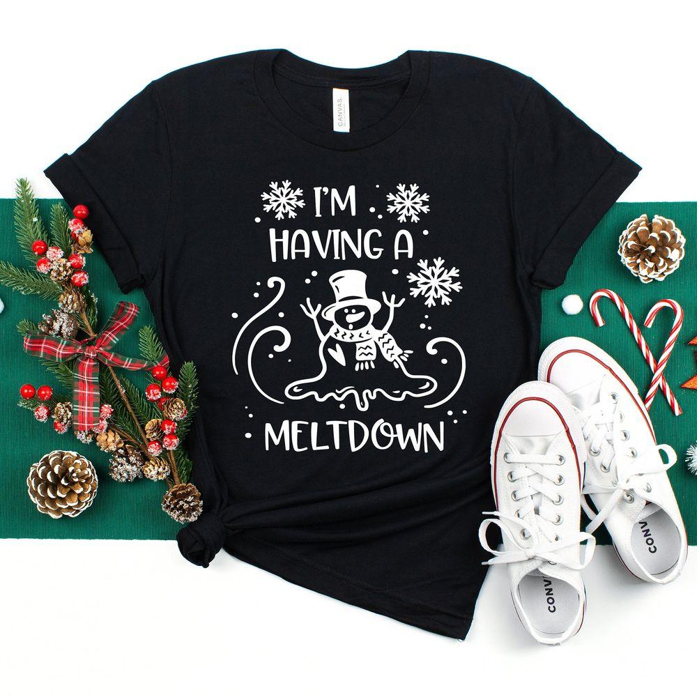 I Am Having A Meltdownchristmas Shirt