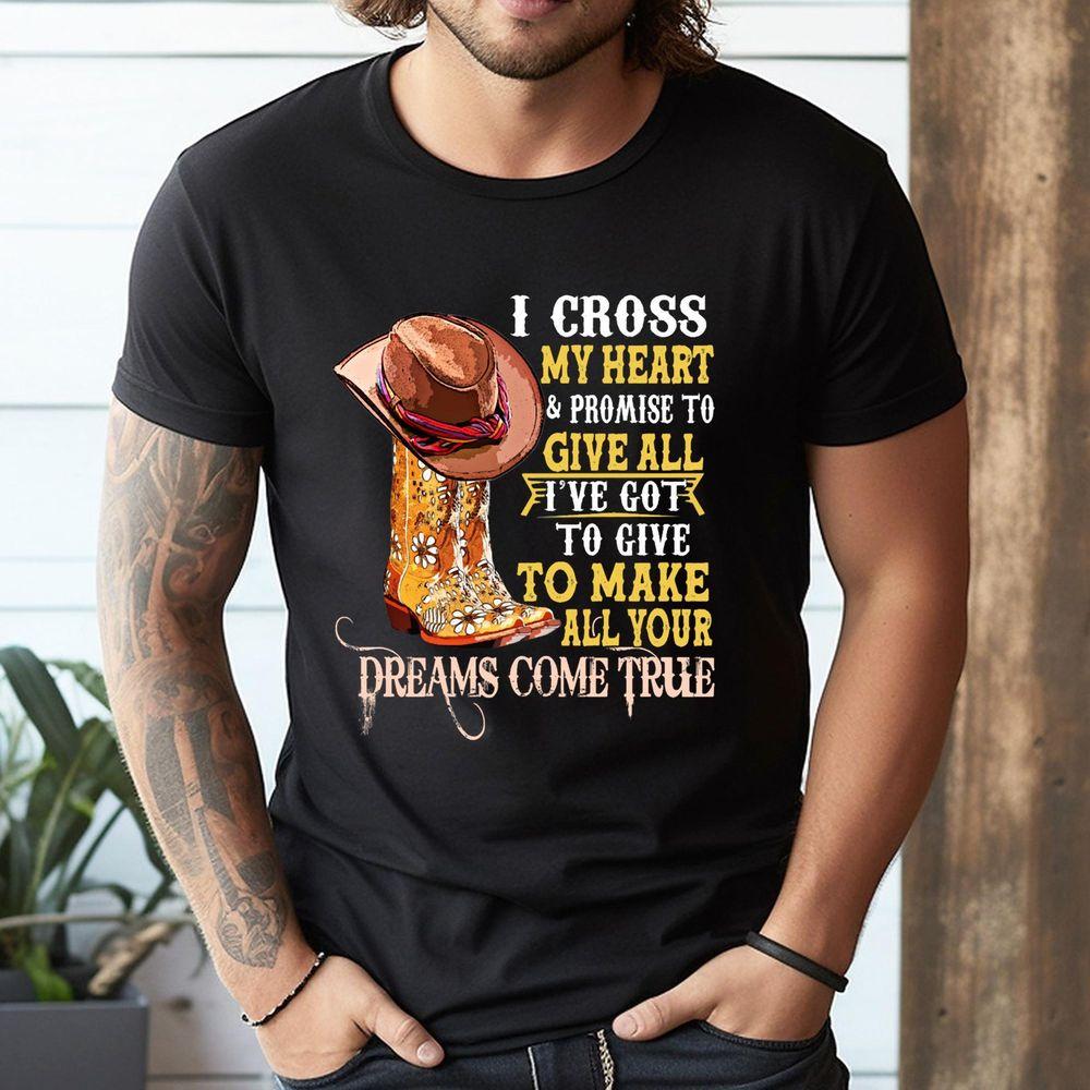 I Cross My Heart And Promise To Cowboy Awesome Shirt I Cross My Heart And Promise To Cowboy Awesome Shirt