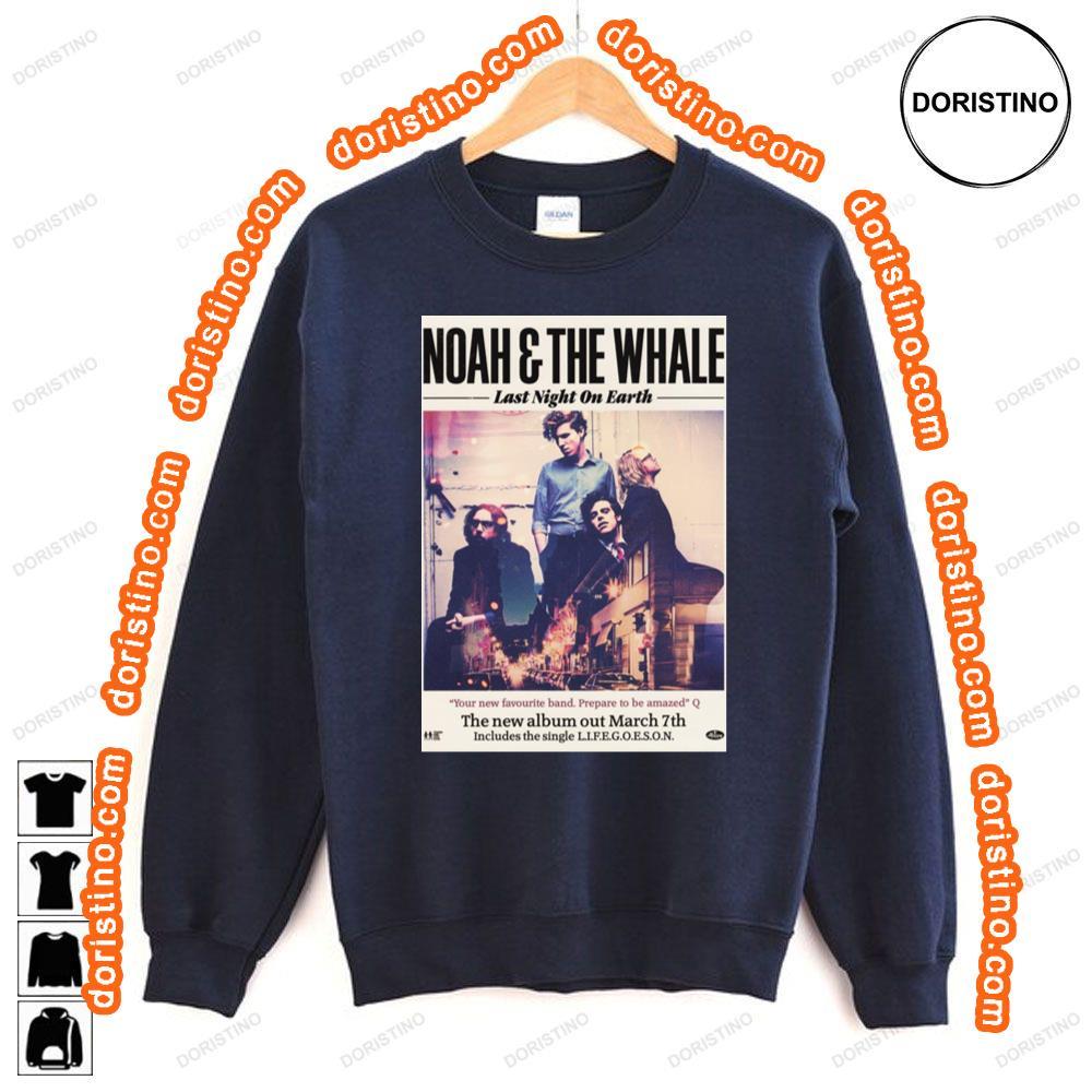 Noah The Whale Last Night On Earth Shirt Noah The Whale Last Night On Earth Shirt