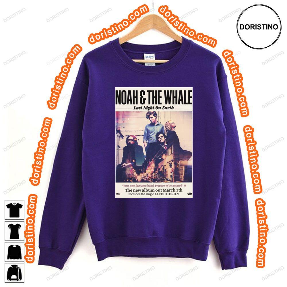Noah The Whale Last Night On Earth Shirt Noah The Whale Last Night On Earth Shirt