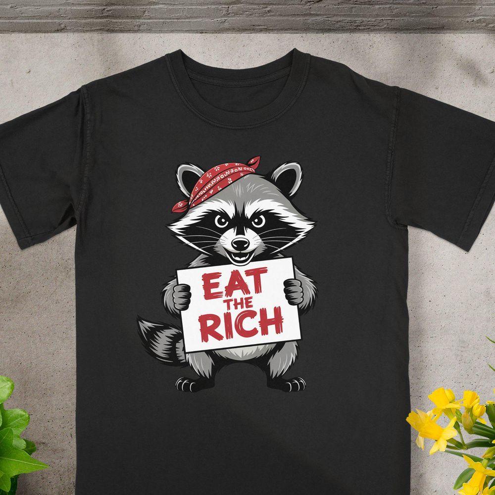 Eat The Rich Racoon Tshirt Eat The Rich Racoon Tshirt