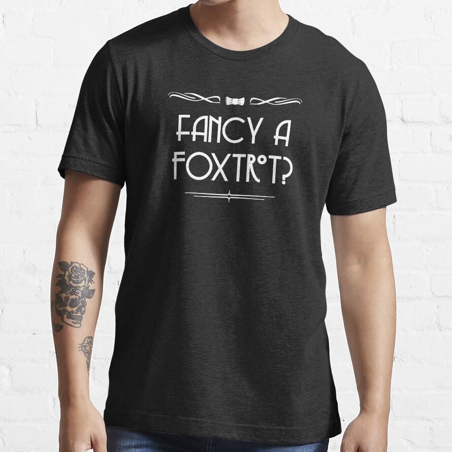 Fancy A Foxtrot British English Vintage Retro Design Awesome Shirt Fancy A Foxtrot British English Vintage Retro Design Awesome Shirt