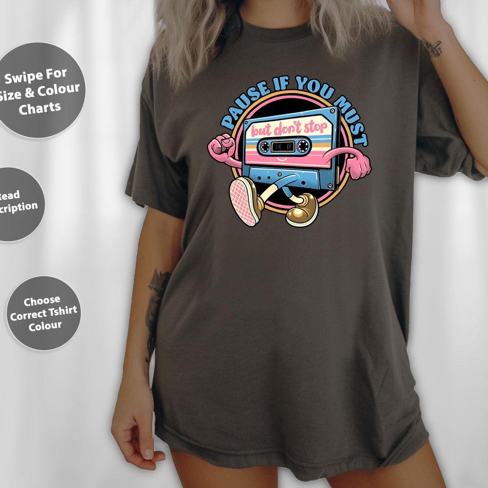 Pause If You Must Retro Cassette 80s Aesthetic Music Awesome Shirt Pause If You Must Retro Cassette 80s Aesthetic Music Awesome Shirt