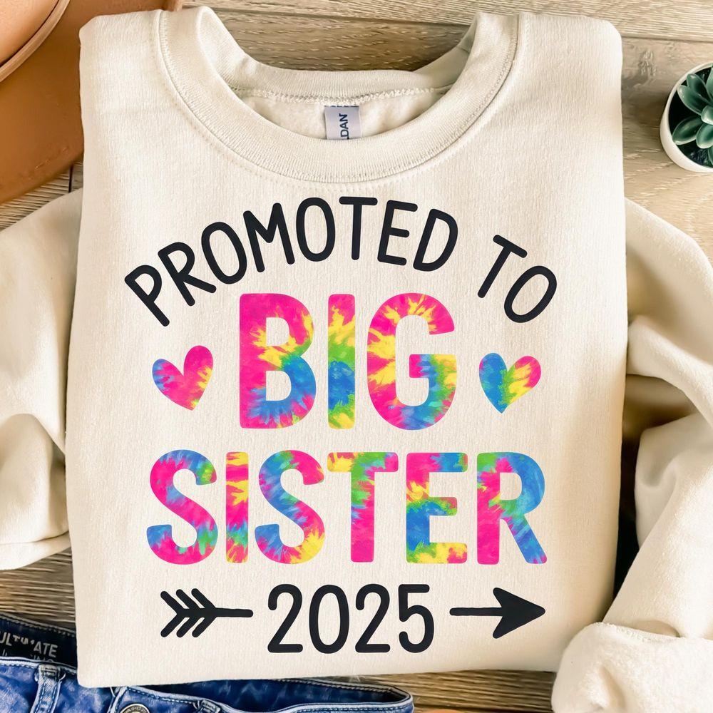 Promoted To Big Sister 2025tion Design Kids Colorful Tie Dye Girl Tshirt Promoted To Big Sister 2025tion Design Kids Colorful Tie Dye Girl Tshirt