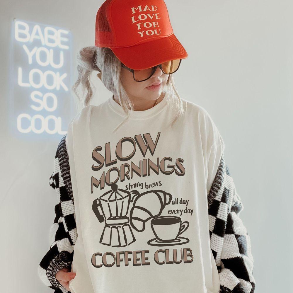 Slow Morning Graphic Coffee Club Awesome Shirt Slow Morning Graphic Coffee Club Awesome Shirt
