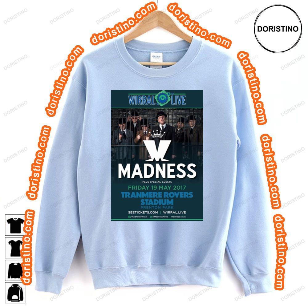 Madness Wirral Live Tranmere Rovers Stadium May 19 2017 Awesome Shirt Madness Wirral Live Tranmere Rovers Stadium May 19 2017 Awesome Shirt