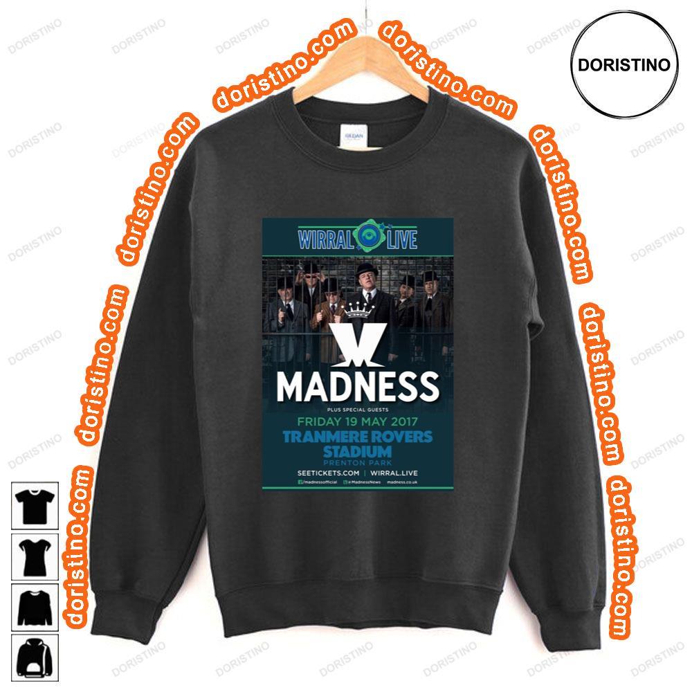 Madness Wirral Live Tranmere Rovers Stadium May 19 2017 Awesome Shirt Madness Wirral Live Tranmere Rovers Stadium May 19 2017 Awesome Shirt