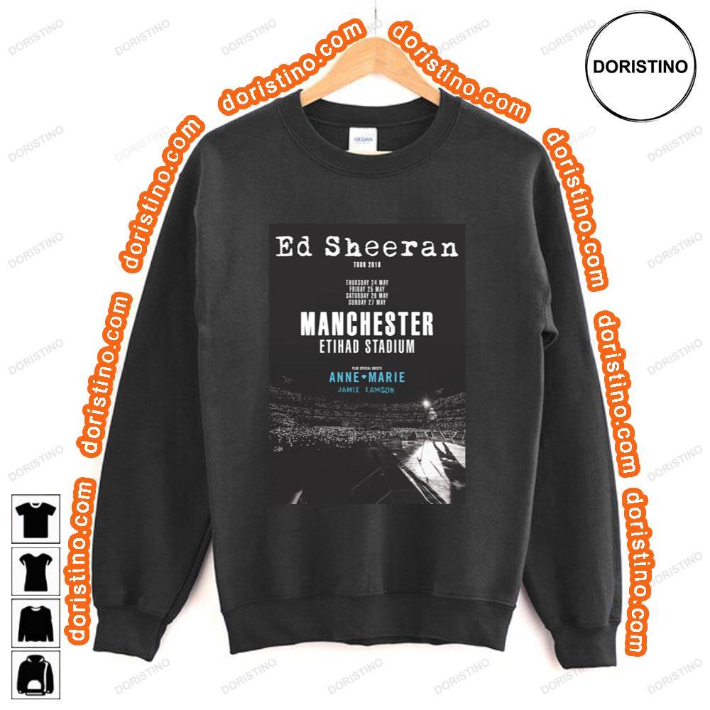 Ed Sheeran May 2018 Tour Manchester Etihad Stadium Shirt Ed Sheeran May 2018 Tour Manchester Etihad Stadium Shirt